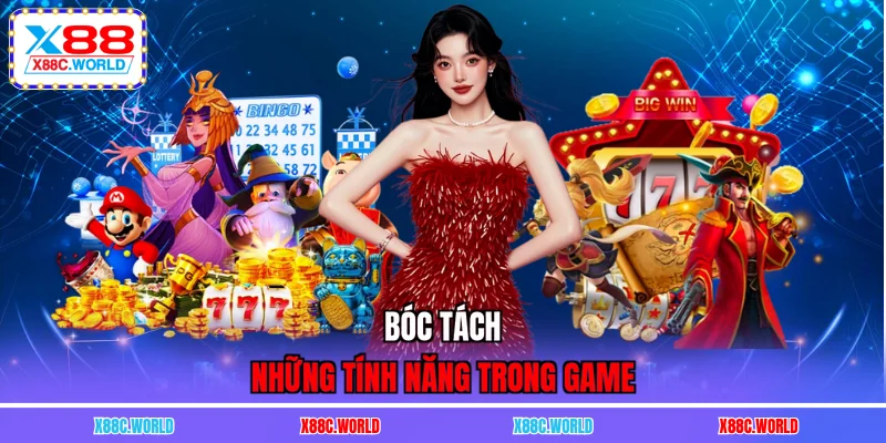 Bóc tách những tính năng trong game