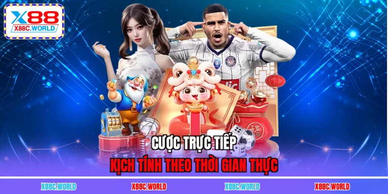 Cược trực tiếp kịch tính theo thời gian thực
