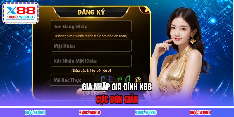 Gia nhập gia đình X88 cực đơn giản
