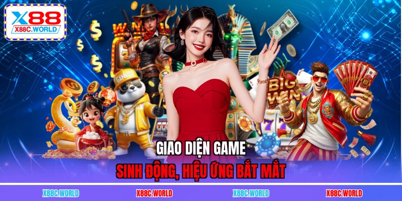 Giao diện game sinh động, hiệu ứng bắt mắt