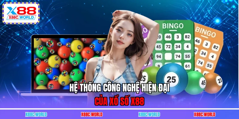 Hệ thống công nghệ hiện đại của xổ số X88