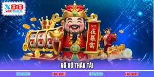 Nổ Hũ Thần Tài - Bí Quyết Chinh Phục Jackpot Tại X88