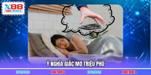 Ý Nghĩa Giấc Mơ Triệu Phú - 3 Điềm Báo Tài Lộc Tại X88